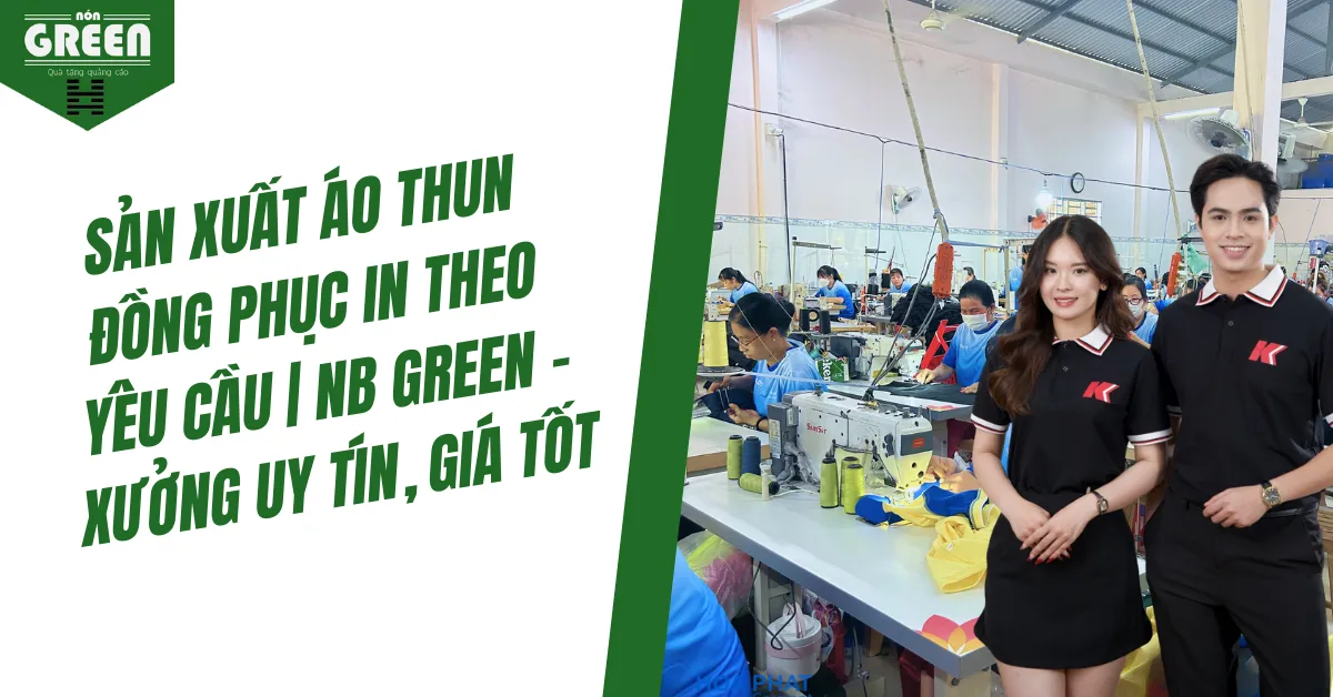 Sản Xuất Áo Thun Đồng Phục In Theo Yêu Cầu | NB Green – Xưởng Uy Tín, Giá Tốt