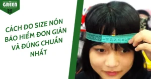 Cách đo size nón bảo hiểm đơn giản và đúng chuẩn nhất