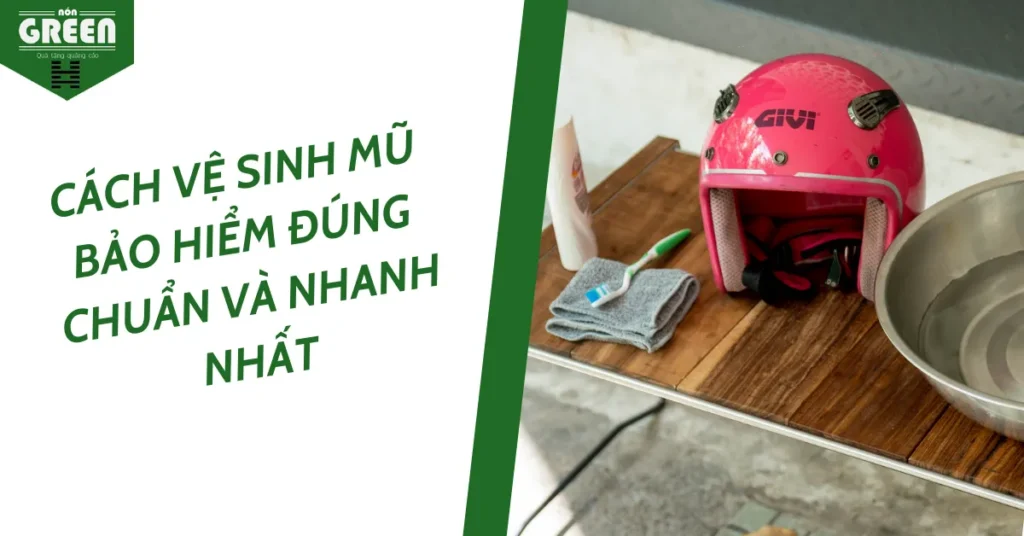 Cách vệ sinh mũ bảo hiểm đúng chuẩn và nhanh nhất