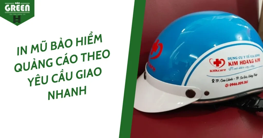 In mũ bảo hiểm quảng cáo theo yêu cầu giao nhanh