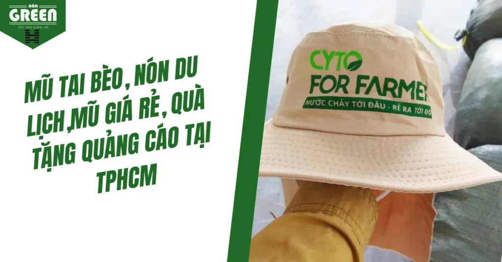 Mũ Tai Bèo, Nón Du Lịch,Mũ Giá Rẻ, Quà Tặng Quảng Cáo Tại TPHCM