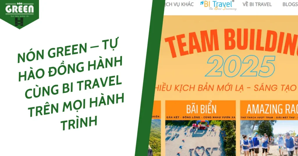 NÓN GREEN – TỰ HÀO ĐỒNG HÀNH CÙNG BI TRAVEL TRÊN MỌI HÀNH TRÌNH