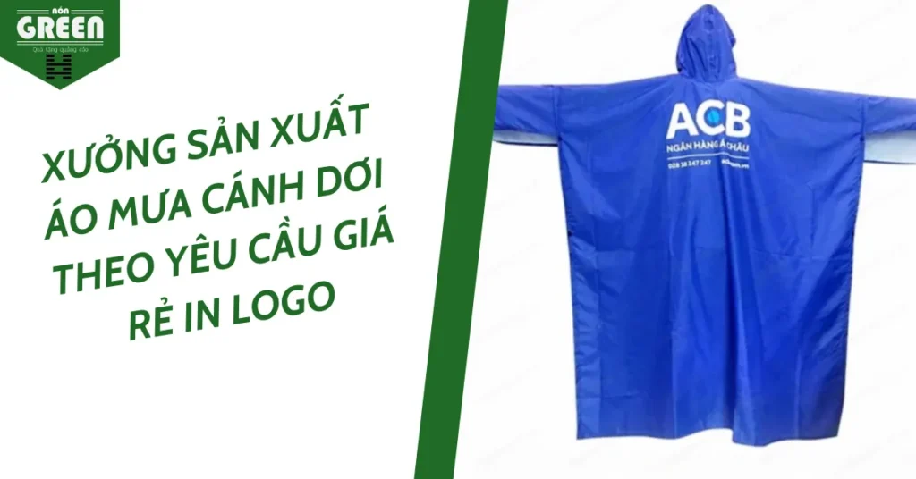 Xưởng sản xuất áo mưa cánh dơi theo yêu cầu giá rẻ in logo