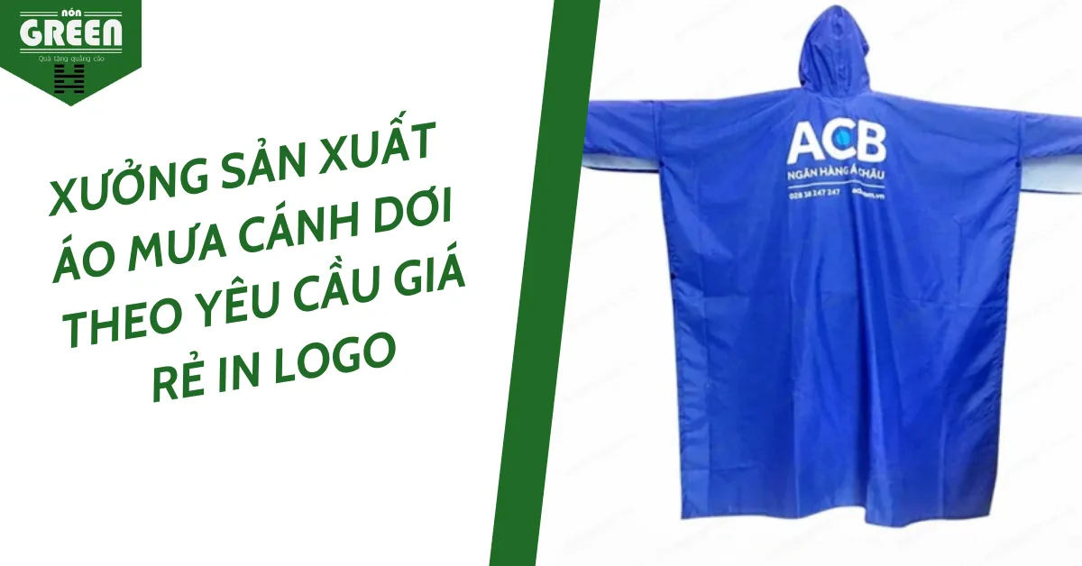 Xưởng sản xuất áo mưa cánh dơi theo yêu cầu giá rẻ in logo