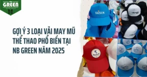 Gợi Ý 3 Loại Vải May Mũ Thể Thao Phổ Biến Tại NB Green Năm 2025